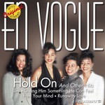 En Vogue, Hold On and Other Hits
