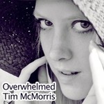 Tim McMorris, Overwhelmed