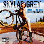 Skylar Grey, C'Mon Let Me Ride (feat. Eminem)