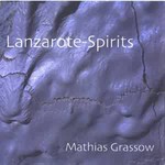 Mathias Grassow, Lanzarote-Spirits