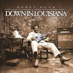 Bobby Rush, Down In Louisiana mp3