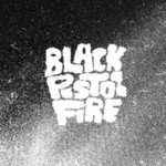 Black Pistol Fire, Black Pistol Fire