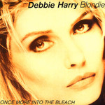 Deborah Harry, Once More Into The Bleach mp3