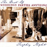 Weddings Parties Anything, Trophy Night : The Best of Weddings Parties Anything mp3