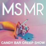MS MR, Candy Bar Creep Show