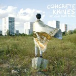 Concrete Knives, Be Your Own King mp3