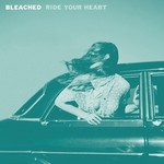 Bleached, Ride Your Heart mp3