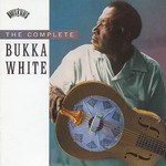 Bukka White, The Complete Bukka White