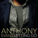 Anthony Evans, Letting Go
