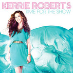 Kerrie Roberts, Time for the Show