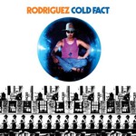 Rodriguez, Cold Fact