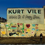Kurt Vile, Wakin On A Pretty Daze