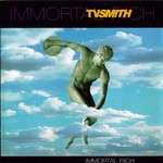 T.V. Smith, Immortal Rich