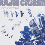 Radio Citizen, Hope and Despair mp3