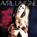 Avril Lavigne, Here's To Never Growing Up