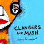 Gwyneth Herbert, Clangers And Mash
