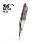 Sleeping With Sirens, Feel