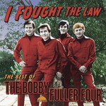 The Bobby Fuller Four, I Fought The Law: The Best Of The Bobby Fuller Four