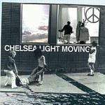 Chelsea Light Moving, Chelsea Light Moving