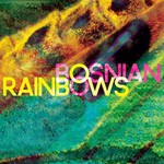 Bosnian Rainbows, Bosnian Rainbows mp3