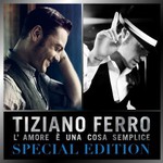 Tiziano Ferro, L'Amore E' Una Cosa Semplice (Special Edition)