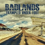 Trampled Under Foot, Badlands