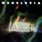 The Pillbugs, Monclovia