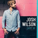 Josh Wilson, Carry Me