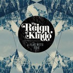 The Reign of Kindo, Play with Fire mp3