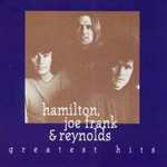 Hamilton, Joe Frank & Reynolds, Greatest Hits