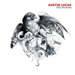Austin Lucas, Stay Reckless