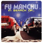 Fu Manchu, In Search of...