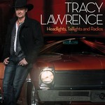 Tracy Lawrence, Headlights, Taillights and Radios