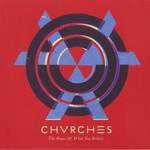 CHVRCHES, The Bones of What You Believe (Deluxe Edition)