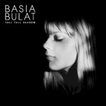 Basia Bulat, Tall Tall Shadow