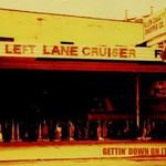 Left Lane Cruiser, Gettin' Down On It mp3