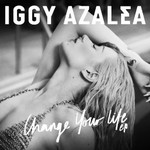 Iggy Azalea, Change Your Life mp3