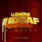 Ludacris, #IDGAF