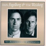 Dan Fogelberg & Tim Weisberg, No Resemblance Whatsoever