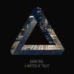 Dark Age, A Matter of Trust