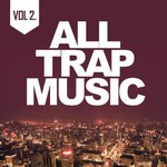 Various Artists, All Trap Music, Vol. 2 mp3