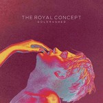 The Royal Concept, Goldrushed mp3