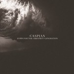 Caspian, Hymn For The Greatest Generation mp3
