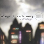 Elegant Machinery, A Soft Exchange mp3