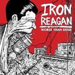 Iron Reagan, Worse Than Dead