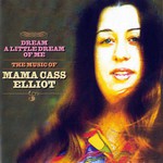Cass Elliot, Dream A Little Dream Of Me: The Music Of Mama Cass Elliot