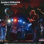 Anders Osborne, Tipitina's Live 2006 mp3