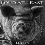 Loud at Least!, Dirty mp3