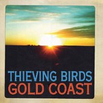 Thieving Birds, Gold Coast