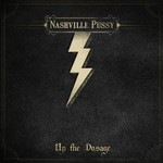 Nashville Pussy, Up the Dosage